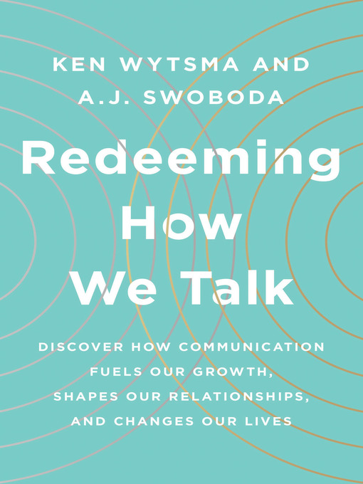 Title details for Redeeming How We Talk by Ken Wytsma - Available